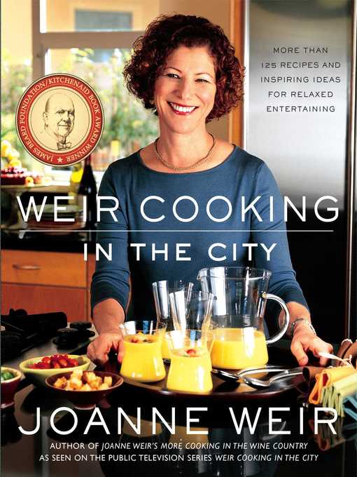 Title details for Weir Cooking in the City by Joanne Weir - Available